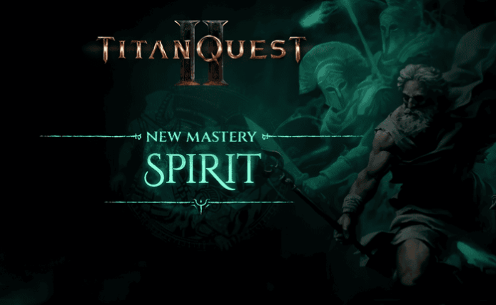 Titan Quest II Spirit Sınıfı ve 0.7 Güncellemesi