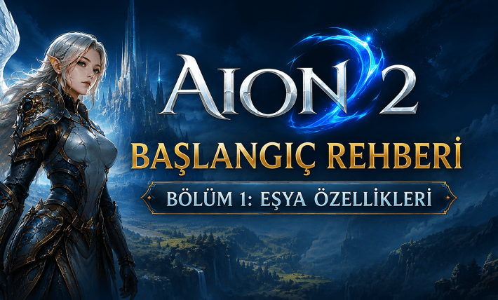 Aion 2 Başlangıç Rehber Bölüm 1 Eşya Özellikleri